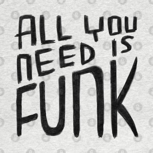 All You Need is Funk, Funk Valentine, Funny Funk by badlydrawnbabe